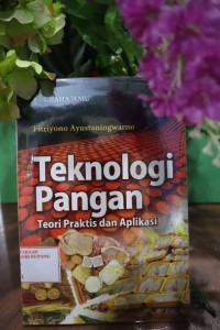 Image of Teknologi Pangan : Teori Praktis dan Aplikasi