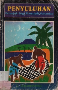 Image of Penyuluhan  : Petunjuk Bagi Penyuluh Pertanian